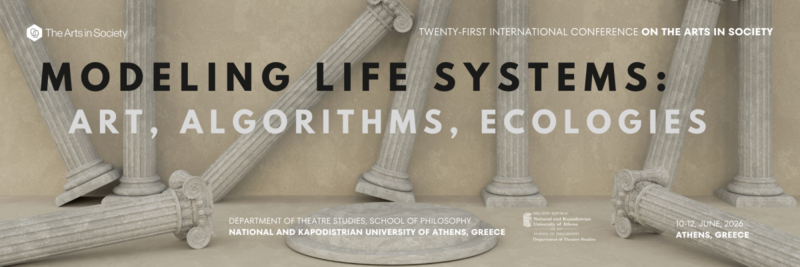 21ο Διεθνές Συνέδριο «The Arts in Society» «Modeling Life Systems: Art, Algorithms, Ecologies»