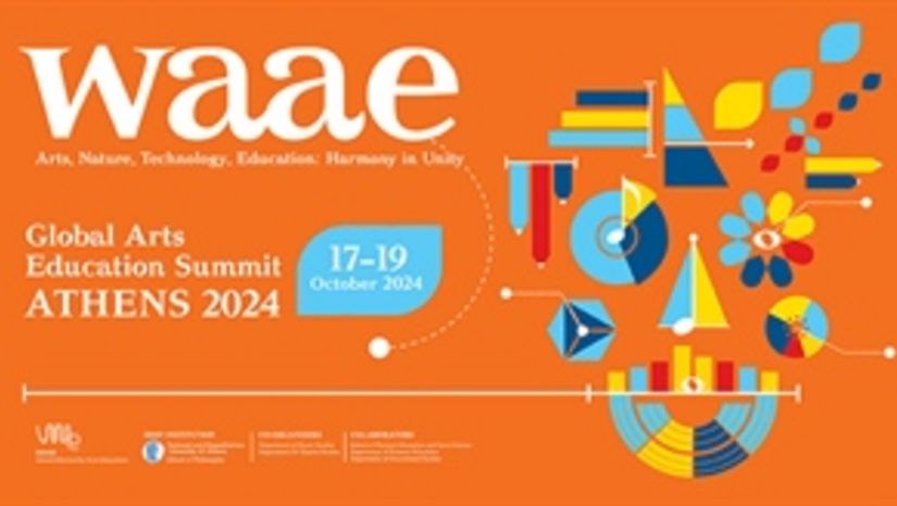 WAAE GLOBAL ARTS EDUCATION SUMMIT ATHENS 2024 "ARTS, NATURE, TECHNOLOGY, EDUCATION: HARMONY IN UNITY